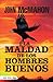 La maldad de los hombres buenos (Spanish Edition)