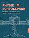 Physik im Schlosspark: Der Lustgarten als Schauplatz neuer Technik Schloss Nymphenburg, Versailles, Sanssouci