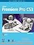 Premiere Pro CS3 (Medios Digitales Y Creatividad) (Spanish Edition)