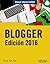 Blogger. Edición 2016 by Víctor Alós Yus