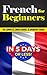 French for Beginners: The C...