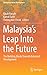 Malaysia’s Leap Into the Future: The Building Blocks Towards Balanced Development (Dynamics of Asian Development)