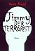Jimmy der Terrorist: Roman