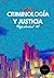 Criminología y Justicia: Re...