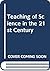 Teaching of Science in the ...