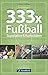 333x Fußball: Superlative &...