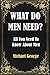 WHAT DO MEN NEED?: All You Need To Know About Men