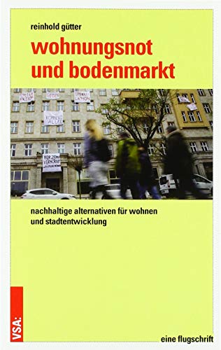 Wohnungsnot und Bodenmarkt: Nachhaltige Alternativen für Wohnen und Stadtentwicklung (Paperback)