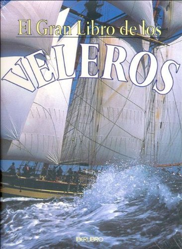 El Gran Libro de Los Veleros (Spanish Edition)