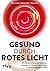Gesund durch rotes Licht by Alexander Wunsch