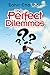 The Perfect Dilemmas