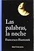 Las palabras, la noche by Francesco Biamonti