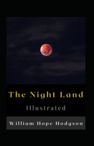 The Night Land Illustrated: Fiction, Horror
