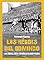 Los héroes del domingo: Los ases del fútbol español en Blanco y negro
