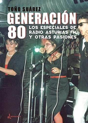 Generación 80: Los especiales de Radio Asturias FM y otras pasiones (Paperback)