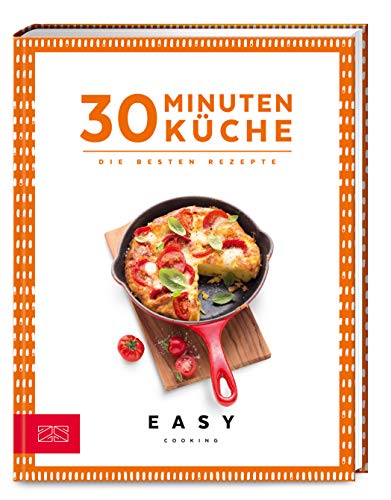 30 Minuten Küche: Die besten Rezepte (Hardcover)