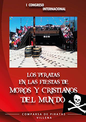 Los piratas en las fiestas de moros y cristianos del mundo (Paperback)