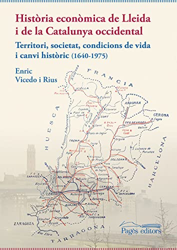 Història econòmica de Lleida i de la Catalunya occidental: Territori, societat, condicions de vida i canvi històric (1640-1975)