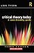 Critical Theory Today : A User - Friendly Guide,2/ed