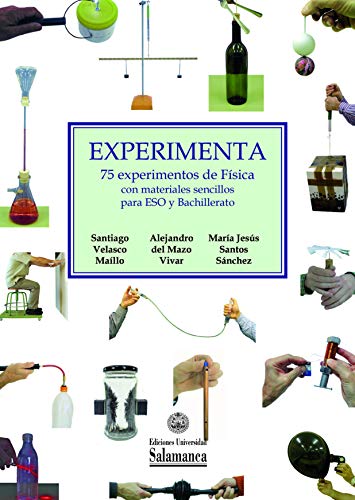 Experimenta: 75 experimentos de física con materiales sencillos para ESO y Bachillerato (Paperback)