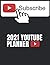 2021 Youtube Planner: Smart...