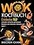 Wok Kochbuch by Shuchun Chang