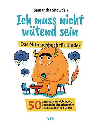 Ich muss nicht wütend sein: Das Mitmachbuch für Kinder. 50 unterhaltsame Übungen, um in jeder Situation ruhig und freundlich zu bleiben (Paperback)