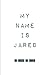 My Name is Jared