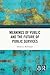 Meanings of Public and the ...