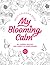 My Blooming Calm. Adult Col...