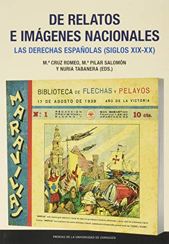 De relatos e imágenes nacionales. Las derechas españolas (siglos XIX-XX)