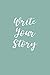 Write Your Story: A Lined W...