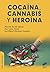 Cocaína, cannabis y heroína