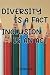 Diversity is a fact, Inclus...