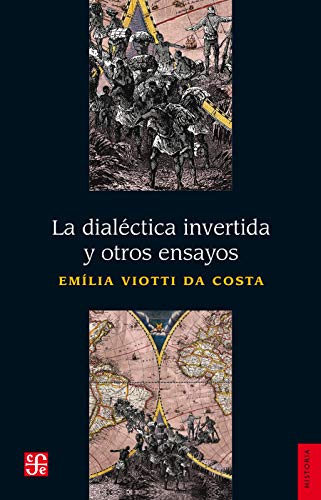 La dialéctica invertida y otros ensayos (Historia) (Spanish Edition)