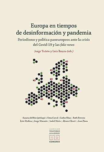 Europa en tiempos de desinformación y pandemia: Periodismo y política paneuropeos ante la crisis del Covid-10 y las fake news (Paperback)