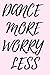 DANCE MORE WORRY LESS: It's...