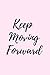 Keep Moving Forward: It's a...