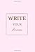WRITE YOUR DREAMS: It's a w...