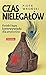 Czas nielegałów. Krótki kurs kontrwywiadu dla amatorów by Piotr Wroński