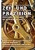 Zeit und Präzision. Time and Precision: Armbanduhren aus Pforzheim. Von den Anfängen bis heute.
