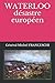 Waterloo désastre européen