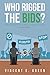 Who Rigged the Bids? Second Edition by Vincent E Green