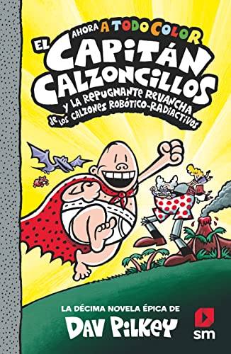 Portada de El Capitán Calzoncillos y la repugnante revancha de los calzones robótico-radiactivos, de Dav Pilkey