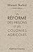 La réforme des prisons et les colonies agricoles by Henri Subit
