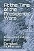 At the Time of the Presidents' Wars: Between Hell and High Water