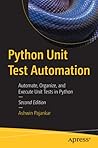 Python Unit Test Automation: Automate, Organize, and Execute Unit Tests in Python