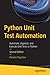 Python Unit Test Automation: Automate, Organize, and Execute Unit Tests in Python