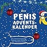 Der Penis-Adventskalender: mit faszinierenden Fakten und Bildern bis Weihnachten (German Edition)