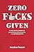 Zero Fucks Given